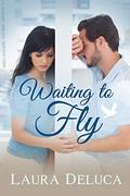 Waiting to Fly by Laura DeLuca