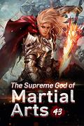 The Supreme God of Martial Arts 43: The Immortal Transforming Realm (Living Martial Legend: A Cultivaion Novel) (The Supreme God of Martial Arts #43) by Wo Chi Mian Bao