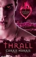 Thrall (The Supernaturals of Las Vegas #1) by Carrie Harris