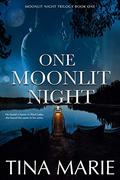 One Moonlit Night: A Contemporary Romantic Suspense (Pearl Lake, The Moonlit Trilogy #1) by Tina Marie