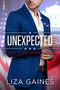 Unexpected: A Public Relations Novel (Public Relations #2) by Liza Gaines