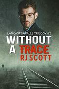 Without a Trace by R.J. Scott