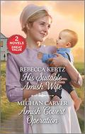His Suitable Amish Wife and Amish Covert Operation by Meghan Carver