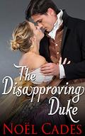 The Disapproving Duke by Noël Cades