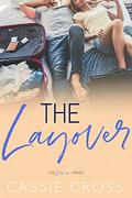 The Layover (Love Is... #5) by Cassie Cross