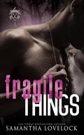 Fragile Things (Folkestone Sins #1) by Samantha Lovelock