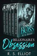 Billionaire's Obsession Books 1-5 by R. S. Elliot