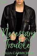 Necessary Trouble (The Right Choice #3) by Talia Carmichael