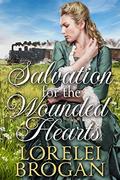 Salvation for the Wounded Hearts: A Historical Western Romance Book by Lorelei Brogan
