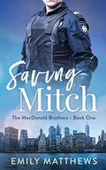 Saving Mitch: Book 1 of 5: The MacDonald Brothers (The MacDonald Brothers #1) by Emily Matthews
