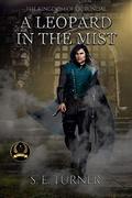 A Leopard in the Mist (Kingdom of Durundal #3) by S.E. Turner