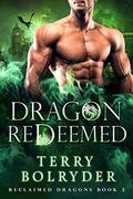 Dragon Redeemed by Terry Bolryder