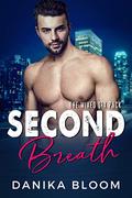 Second Breath: A steamy, opposites attract romance by Danika Bloom