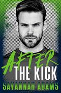 After the Kick: A Clean Sports Romance (The Inman Brothers #4) by Savannah Adams