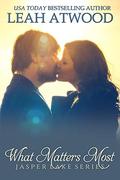 What Matters Most (Jasper Lake #4) by Leah Atwood