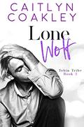 Lone Wolf (Tobin Tribe #3) by Caitlyn Coakley