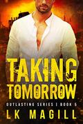 Taking Tomorrow (Outlasting #5) by L.K. Magill