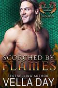 Scorched By Flames: Hot Paranormal Dragon Shifter Romance (Hidden Realms of Silver Lake #10) by Vella Day