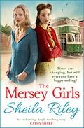 The Mersey Girls: A gritty family saga by Sheila Riley