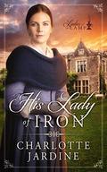 His Lady of Iron: a sweet Victorian Romance (Ladies of the Lamp #1) by Charlotte Jardine