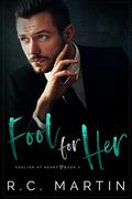 Fool for Her (Foolish at Heart #2) by R.C. Martin