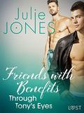 Friends with Benefits: Through Tony's Eyes by Yolanda Allen