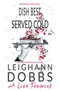 Dish Best Served Cold (Corporate Chaos #5) by Leighann Dobbs