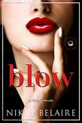 Blow by Nikki Belaire