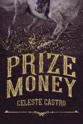Prize Money by Celeste Castro