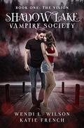 Shadow Lake Vampire Society: The Vision by Wendi L. Wilson