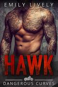 Hawk: An Older Alpha Biker Curvy Woman Romance (Dangerous Curves MC #2) by Emily Lively