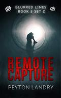 Remote Capture (Blurred Lines Set 2 - #3) by Peyton Landry