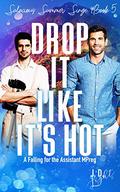 Drop it Like it's Hot: A Falling for the Assistant Mpreg by J.D. Light