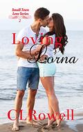 Loving Lorna (Small Town Love Series #2) by C. L. Rowell