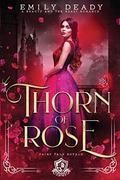 Thorn of Rose: A Beauty and the Beast Romance (Fairy Tale Royals) (Fairy Tale Royals #2) by Emily Deady