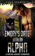 Emory’s Date with an Alpha: A Dating Agency Romance by Lisa Daniels