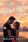 My perfect Love: A Friends to Lovers Sweet Romance Novel (Lyrics of Love #4) by Melody Sweet
