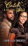 Catch a Falling Star: A Carver High Short Story by Linda Leigh Hargrove