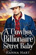 A Cowboy Billionaire Secret Baby by Hanna Hart