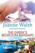 The Greek's Bedroom Bargain (The Greek Island Millionaires #1) by Joanne Walsh
