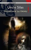 Uncle Silas Illustrated by Joseph Sheridan Le Fanu