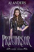 Precursor (The Suoja Guild #1) by A.J. Anders