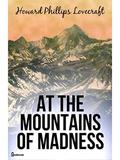 At the Mountains of Madness by Howard Phillips Lovecraft