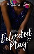 Extended Play (Noëlle and Ezra #4) by Harleigh Rae