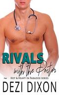 Rivals with the Doctor (Hot & Heavy In Paradise #17) by Dezi Dixon