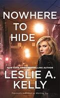 Nowhere to Hide (previously published as Wanting You) (Hollywood Heat (2)) (Hollywood Heat #2) by Leslie A. Kelly
