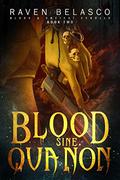 Blood Sine Qua Non (Blood & Ancient Scrolls #2) by Raven Belasco