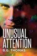 Unusual Attention by B.G. Thomas