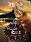 Chasing Mountains: A New Adult Cowboy Small Town Romance (Country Roads Romance #2) by Bethany Strobel