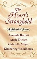 The Heart's Stronghold: 4 Historical Stories (Thorndike Press Large Print Christian Romance) by Amanda Barratt